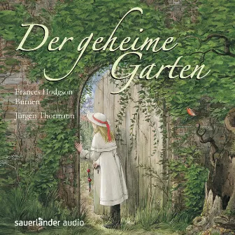 Der geheime Garten (Gekürzte Lesung) by Frances Hodgson Burnett