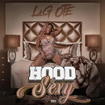 Hood & Sexy by La G OTE