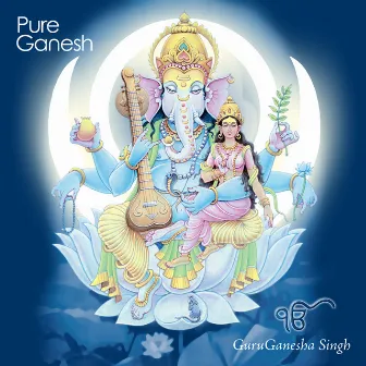 Pure Ganesh by GuruGanesha Singh