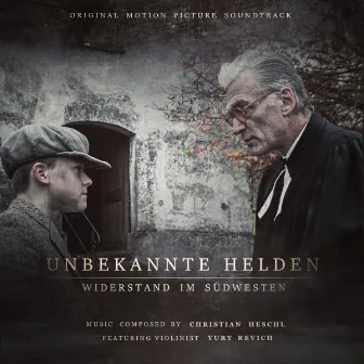 Unbekannte Helden: Widerstand Im Südwesten (Original Motion Picture Soundtrack) by Christian Heschl