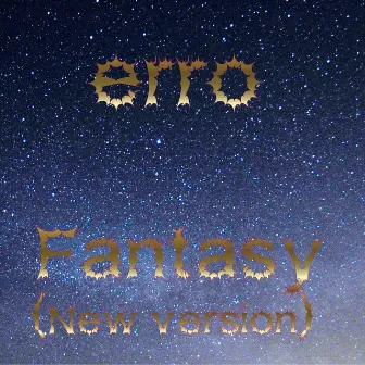 Fantasy (New Version) by Erro