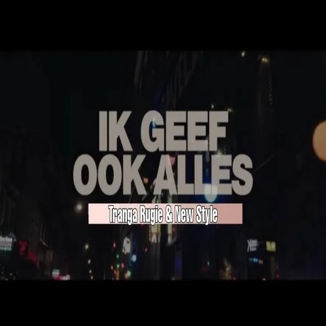 Ik Geef Ook Alles