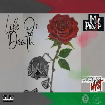 Life or Death by Mic Pow3R