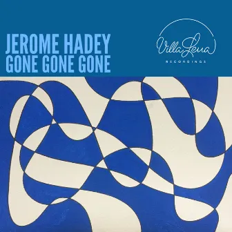 Gone Gone Gone by Jerome Hadey