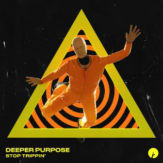 Stop Trippin' by Deeper Purpose