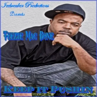 Keep It Pushin by Teezie Mac Bone