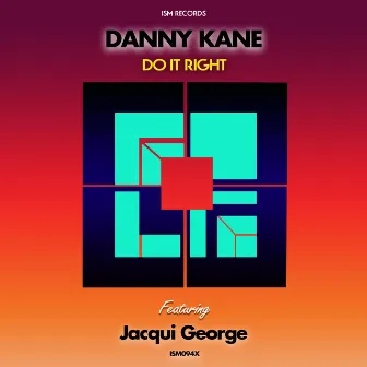 Do It Right (feat. Jacqui George) by Danny Kane