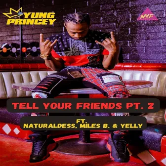 Tell Your Friends, Pt. 2 by Yung Princey