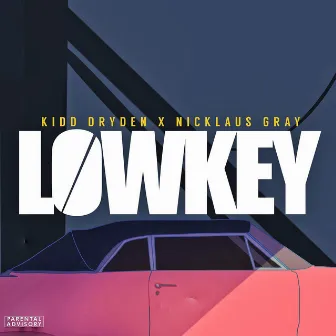 Lowkey by Kidd Dryden