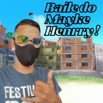 Baile do Mayke Henrry by Mc AndréZinho Original