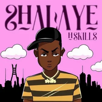 Shalaye by H.Skills