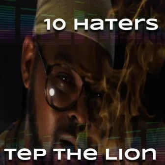 10 Haters by Tep the Lion