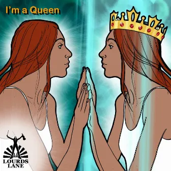 I'm a Queen by Lourds Lane