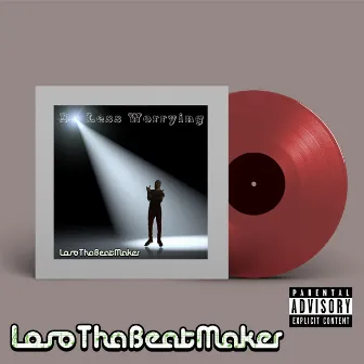 Do Less Worrying by LosoThaBeatMaker