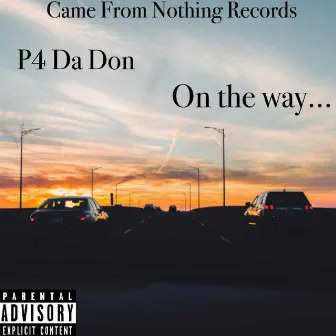 On the way by P4 Da Don