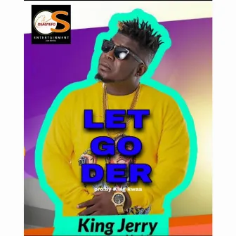 Lets Go Der by King Jerry