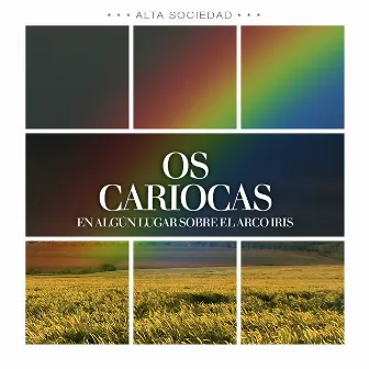 En Algún Lugar Sobre El Arco Iris by Os Cariocas