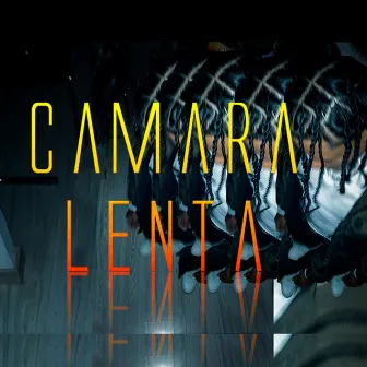 Camara Lenta by Moneynkush