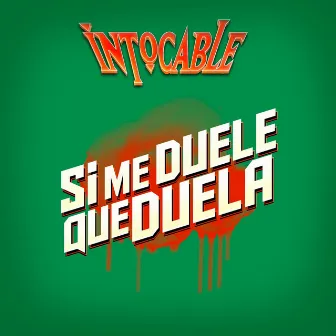 Si Me Duele Que Duela by Intocable