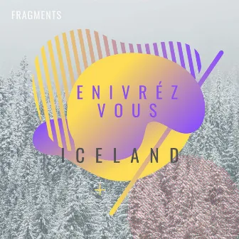 Iceland by Enivrèz Vous