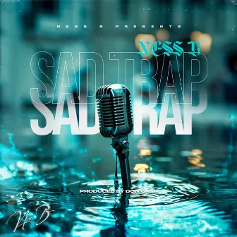 Sad Trap by Ness B