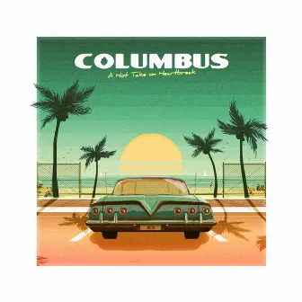 A Hot Take on Heartbreak by Columbus