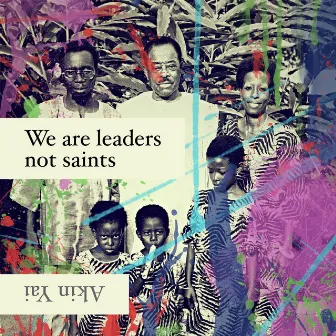 We Are Leaders Not Saints by Akin Yai