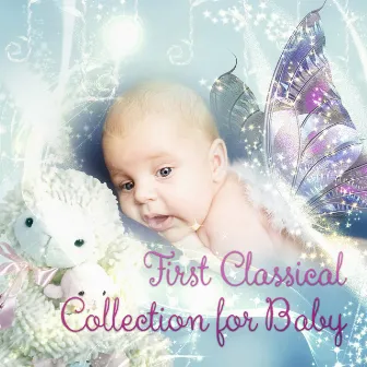 First Classical Collection for Baby – Music for Baby Box, Bright Beginnings with Mozart, Baby Well Being, Golden Time for Little Angels, Nursery Rhymes and Music for Children by Unknown Artist