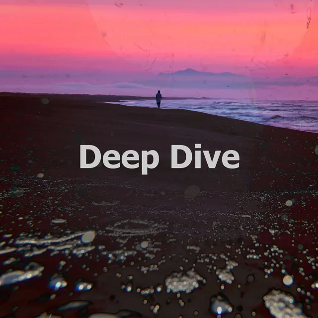 Deep Dive