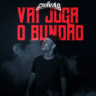 Vai Joga o Bundão by MC Chavão