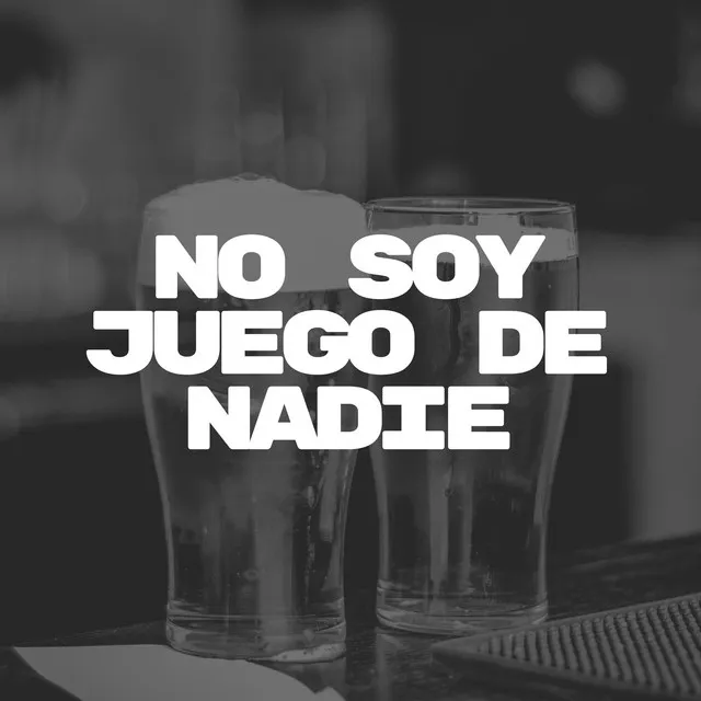 No soy Juego de Nadie