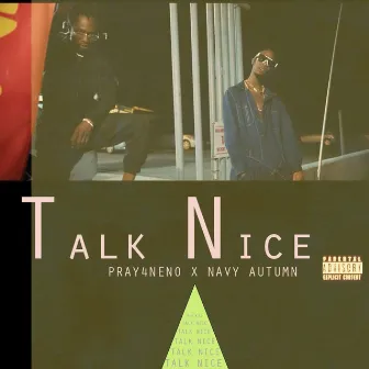 Talk Nice by Pray4Neno