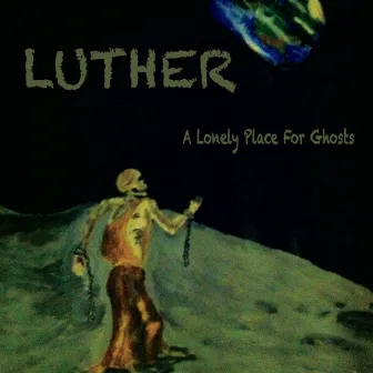 A Lonely Place for Ghosts by Luther