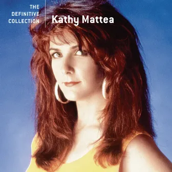 The Definitive Collection by Kathy Mattea