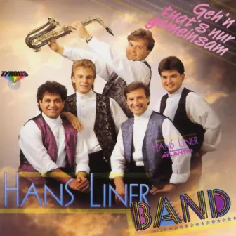 Geh'n tuat's nur gemeinsam by Hans Liner Band