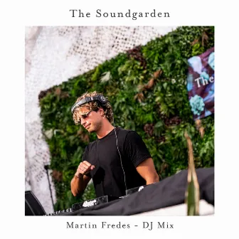 The Soundgarden 02 (DJ Mix) by Martin Fredes