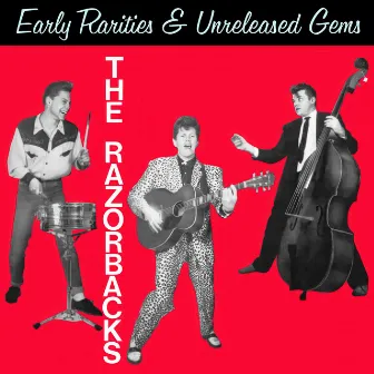 Early Rarities and Unreleased Gems by The Razorbacks