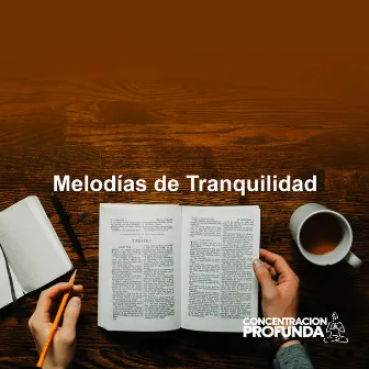 Melodías de Tranquilidad by Concentración Profunda