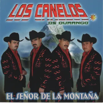 El Senor de la Montana by Los Canelos De Durango