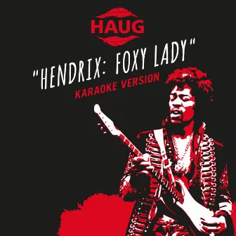 Hendrix: Foxy Lady (Karaoke Version) by HAUG