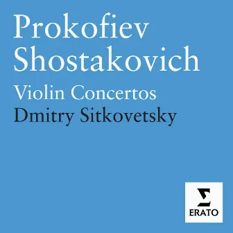 Prokofiev & Shostakovich: Violin Concertos by Dmitry Sitkovetsky