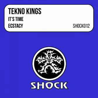 It's Time / Ecstasy by Tekno Kings