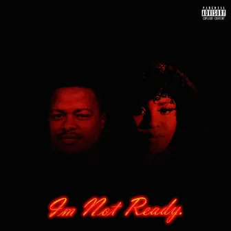 I'm Not Ready by DJ X.O.