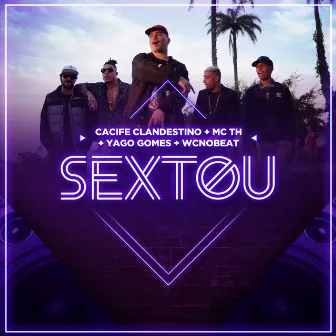 SEXTOU by Cacife Clandestino