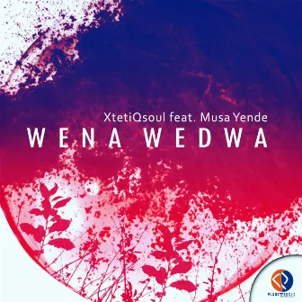 Wena Wedwa by Musa Yende