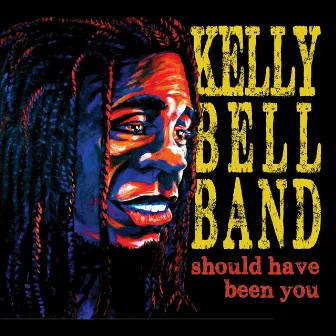 Should Have Been You by Kelly Bell Band