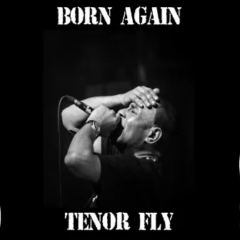 Born Again by Tenor Fly