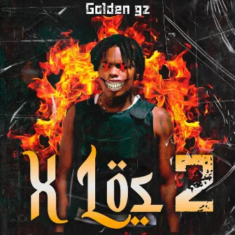 X Los 2 by Golden Gz