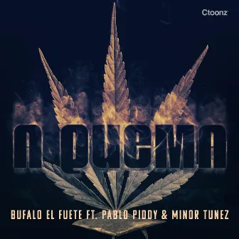 A Quema by Bufalo el Fuete