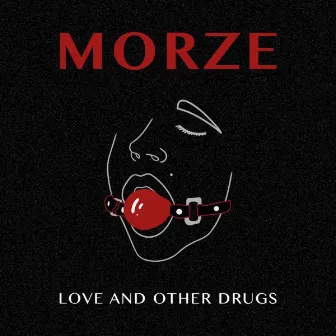 Love and Other Drugs by Morze